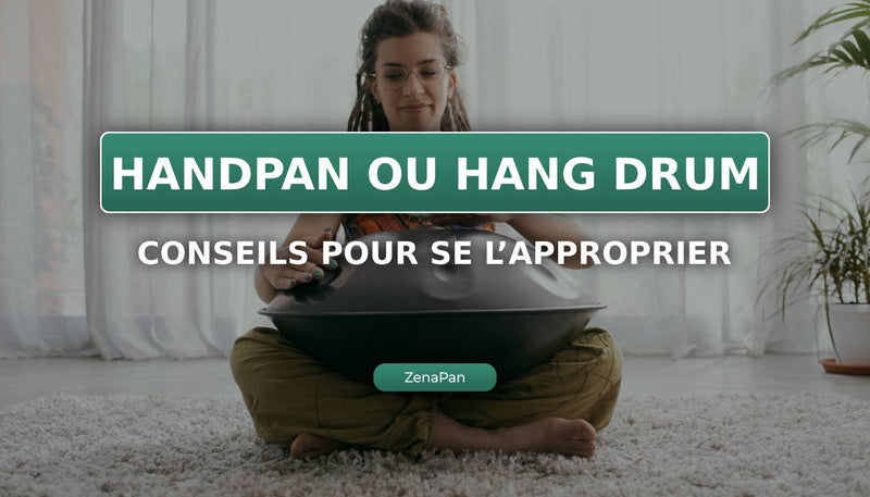 Handpan eller Hang drum: hvordan tilegne sig det hurtigt?