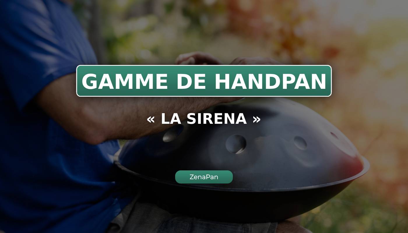 handpan gamme La Sirena, La Sirena, scale, hang drum