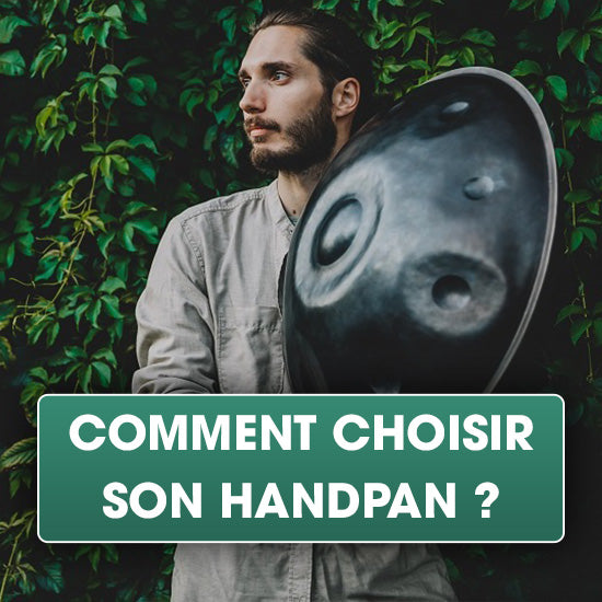 choisir handpan acheter, guide achat handpan instrument